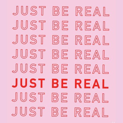Just Be Real