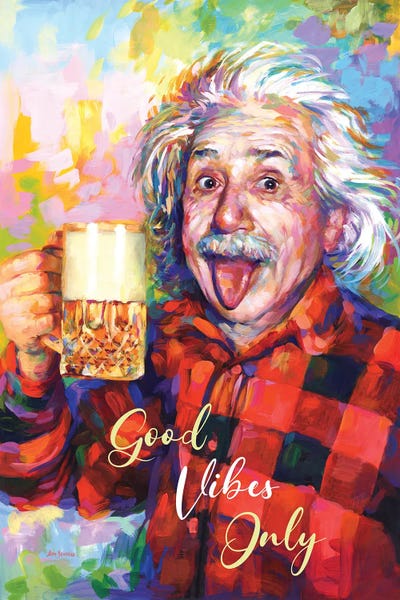 Einstein, Good Vibes Only